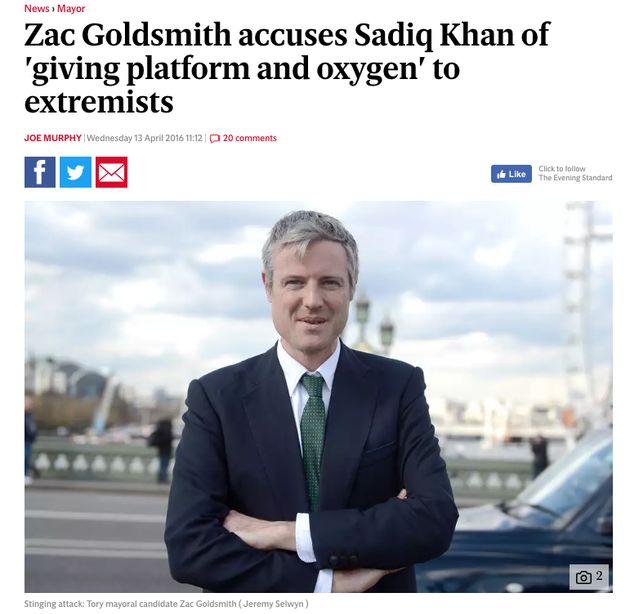 An article in London's Evening Standard newspaper in which Zac Goldsmith accused Sadiq Khan of 'giving platform and oxygen' to extremists. 