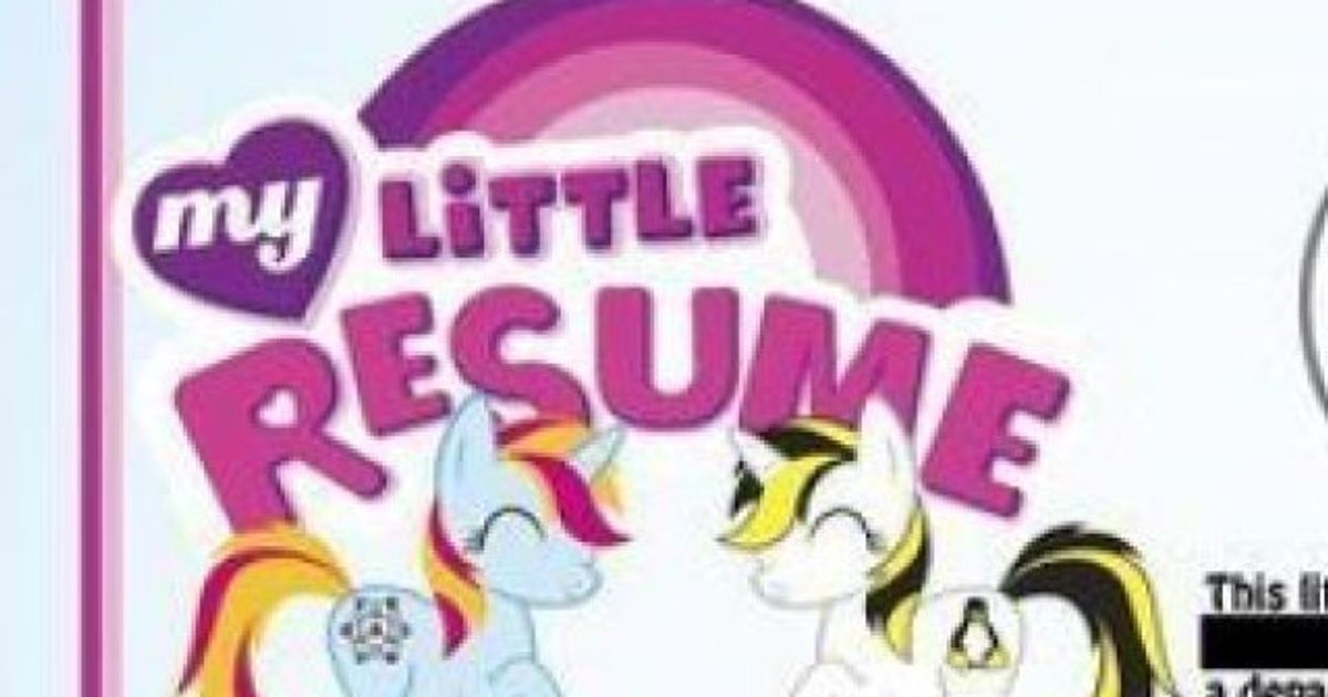 My Little Pony Resume Belongs To Either The Least Or Most Employable