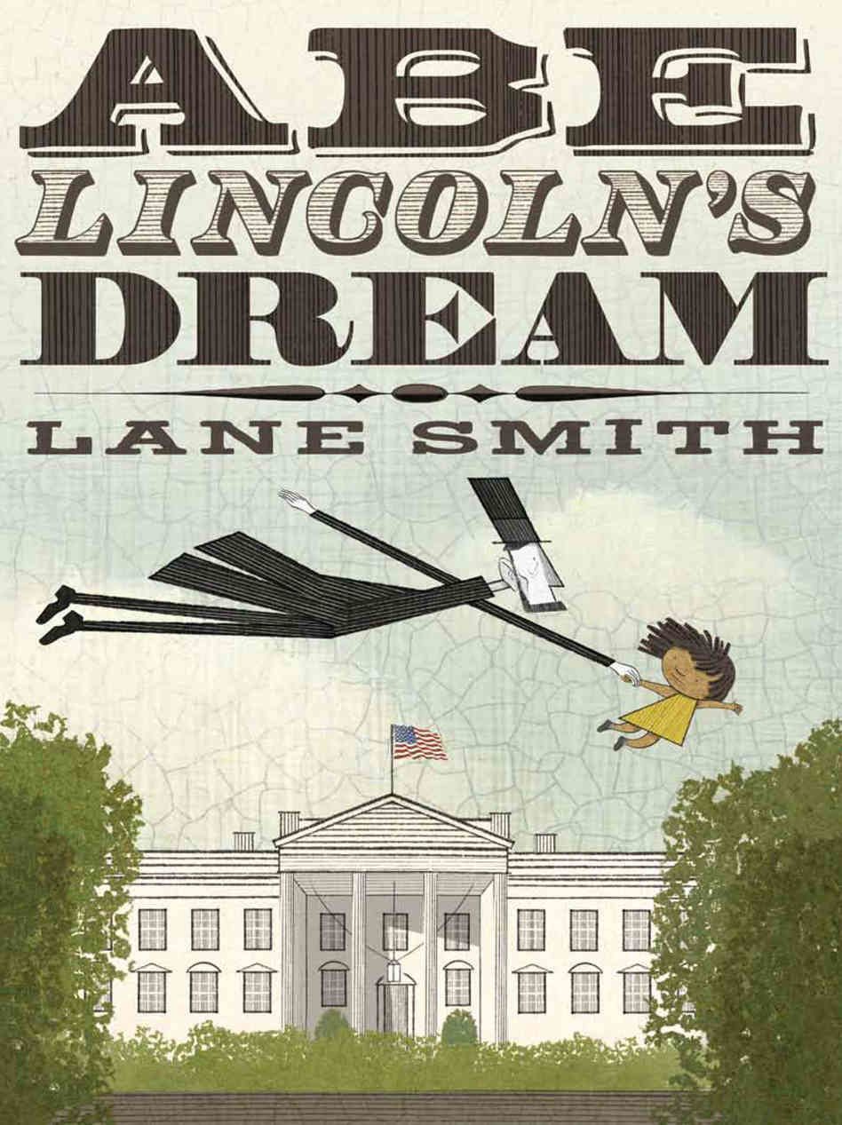 'Abe Lincoln's Dream' By Lane Smith