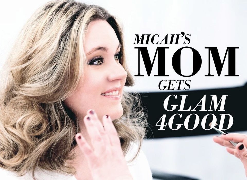 Micah's Mom Gets GLAM4GOOD!