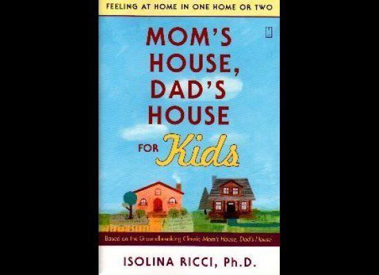 Mom's House, Dad's House for Kids: Feeling at Home in One Home or Two By Isolina Ricci 