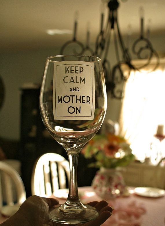 Keep Calm And Mother On Wine Glass