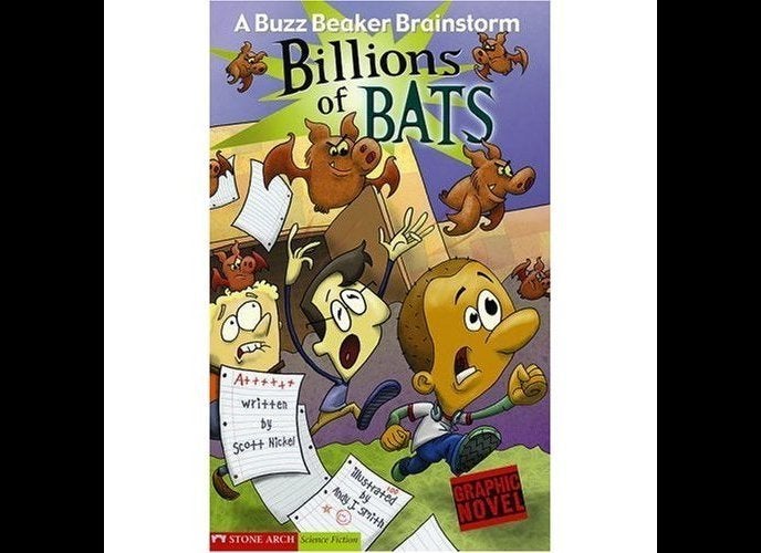 Billions of Bats: A Buzz Beaker Brainstorm by Scott Nickel