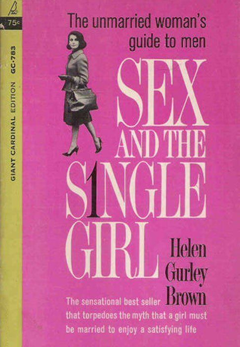 Sex And The Single Girl By Helen Gurley Brown Is Becoming An