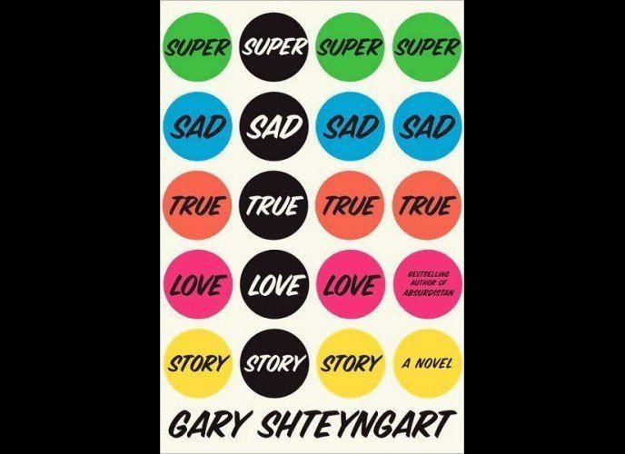 "Super Sad True Love Story" by Gary Shteyngart