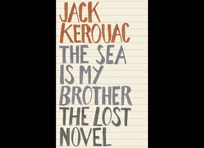 "The Sea is My Brother," Jack Kerouac