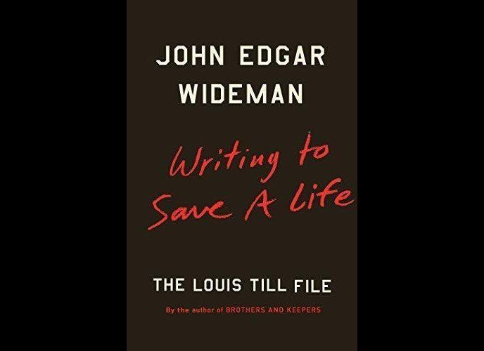 'Writing to Save a Life: The Louis Till File' by John Edgar Wideman