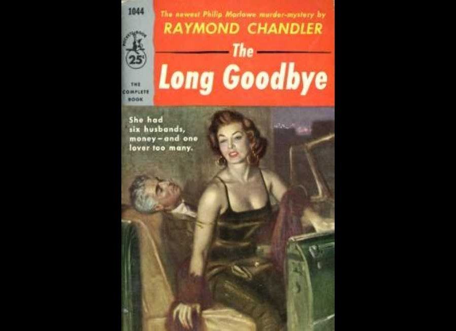 "The Long Goodbye" - Raymond Chandler