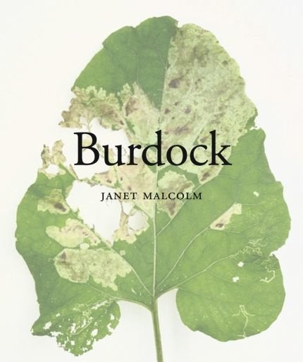 "Burdock" by Janet Malcolm