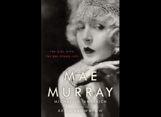 Mae Murray: The Girl with the Bee-Stung Lips