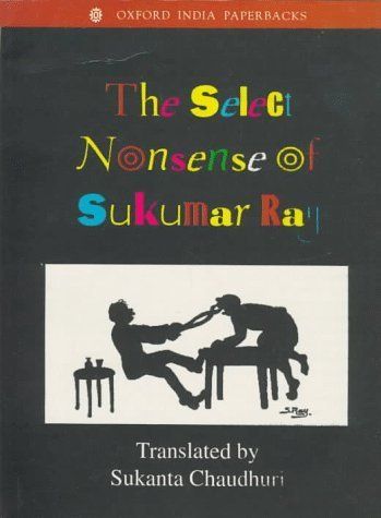 The Select Nonsense of Sukumar Ray, by Sukumar Ray, translated by Sukanta Chaudhuri