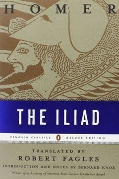 The Iliad (Penguin Classics Deluxe Edition) by Homer
