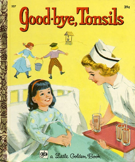 "Good-bye, Tonsils," by Anne Welsh Guy, illustrated by Frank Vaughn, 1966. 