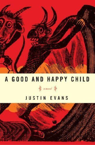 "A Good and Happy Child" by Justin Evans (Vintage) 