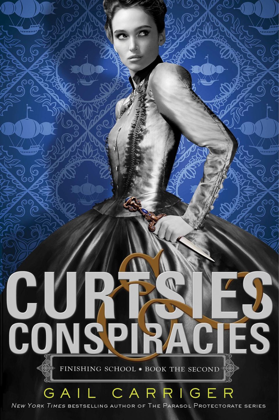 "Curtsies & Conspiracies" by Gail Carriger (Little, Brown)