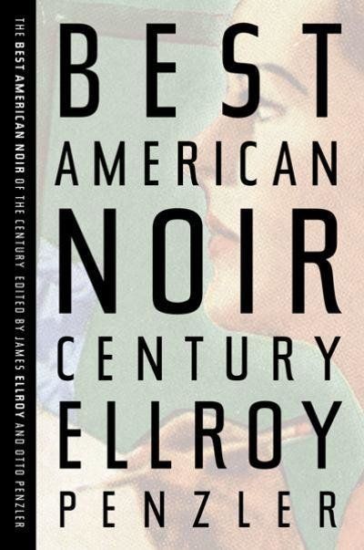 'THE BEST AMERICAN NOIR OF THE CENTURY' edited by James Ellroy, Otto Penzler