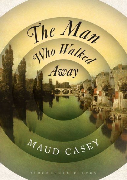 'THE MAN WHO WALKED AWAY' by Maud Casey