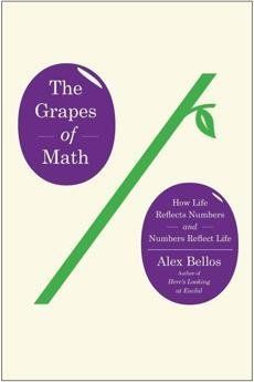 'The Grapes of Math: How Life Reflects Numbers and Numbers Reflect Life' by Alex Bellos (S&S)