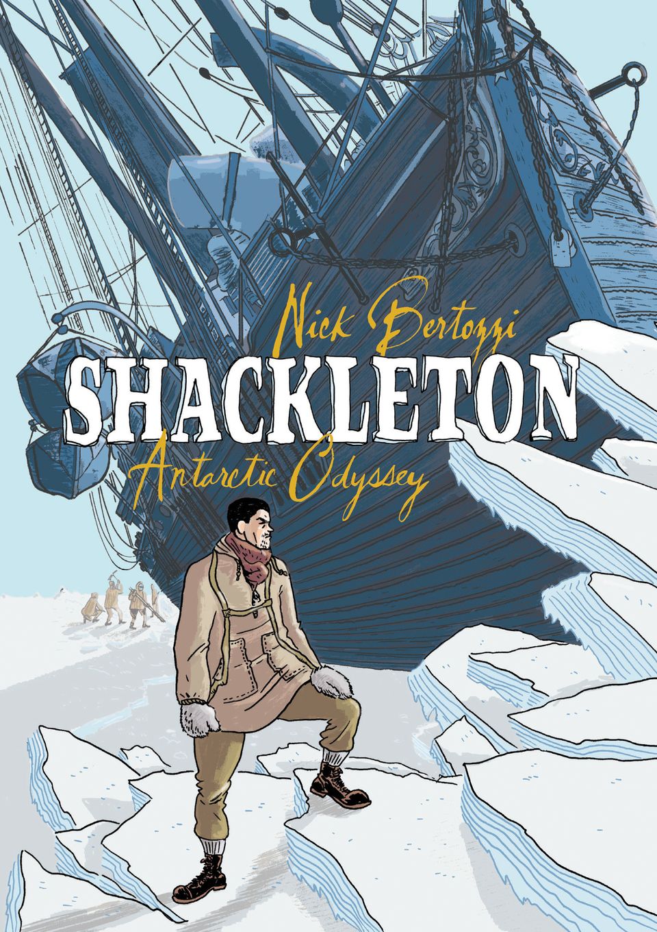'Shackleton: Antarctic Odyssey' by Nick Bertozzi (First Second)