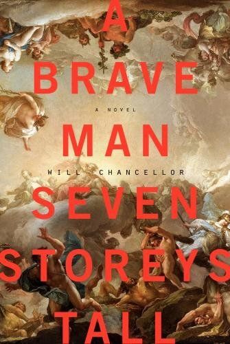 'A Brave Man Seven Storeys Tall' by Will Chancellor