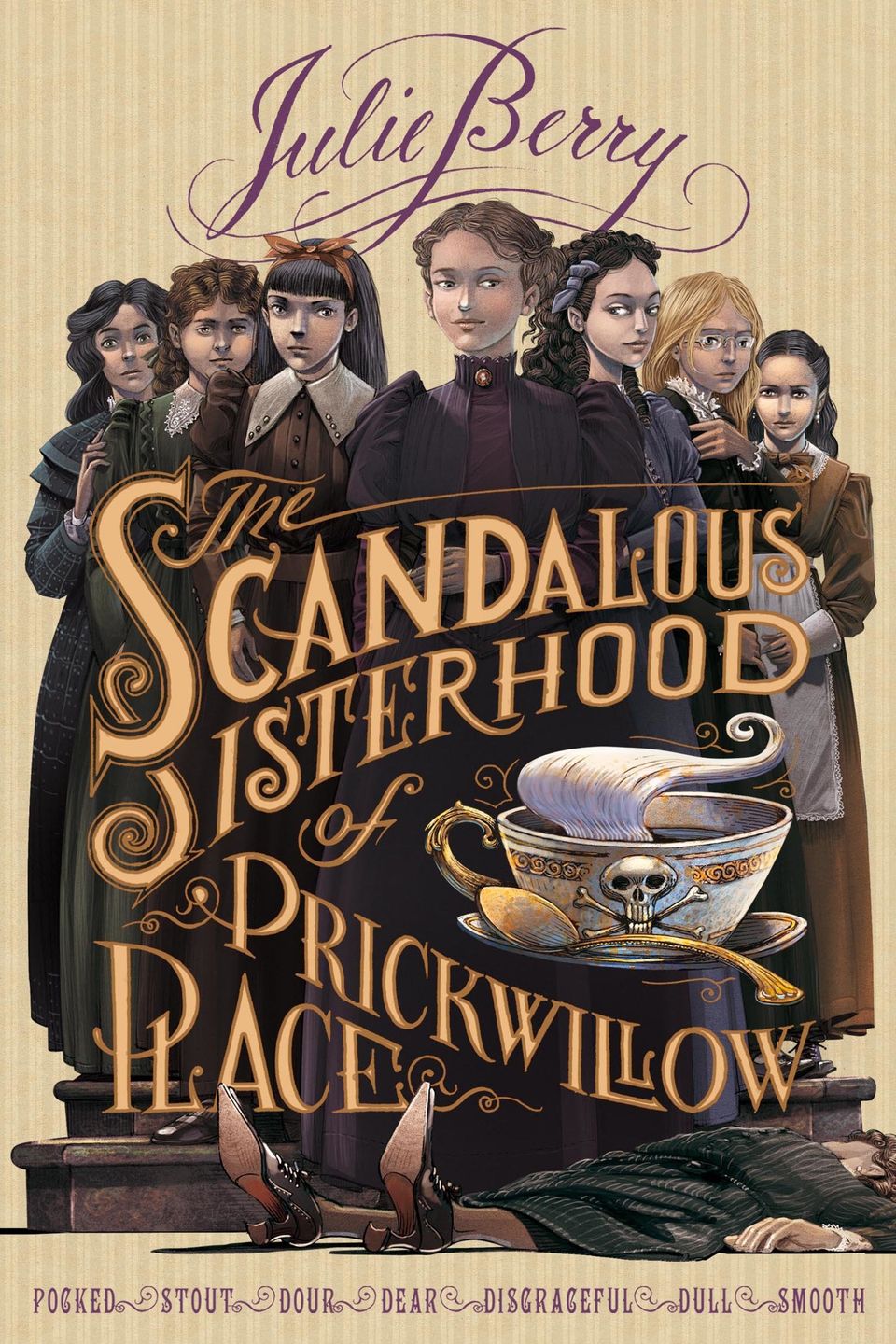 'The Scandalous Sisterhood of Prickwillow Place' by Julie Berry (Roaring Brook)