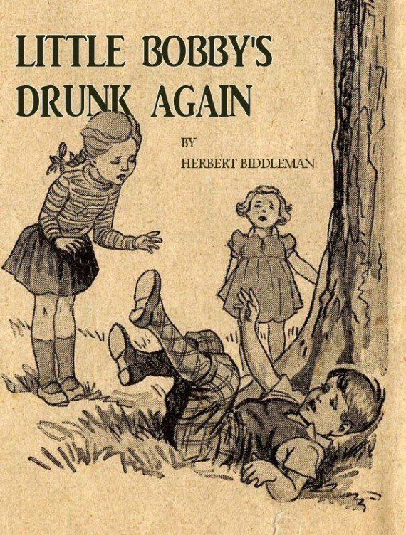 <em>Little Bobby's Drunk Again</em>, By Herbert Biddleman 