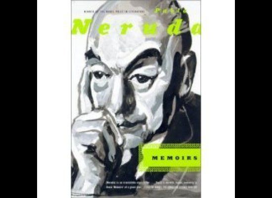 'Memoirs' by Pablo Neruda