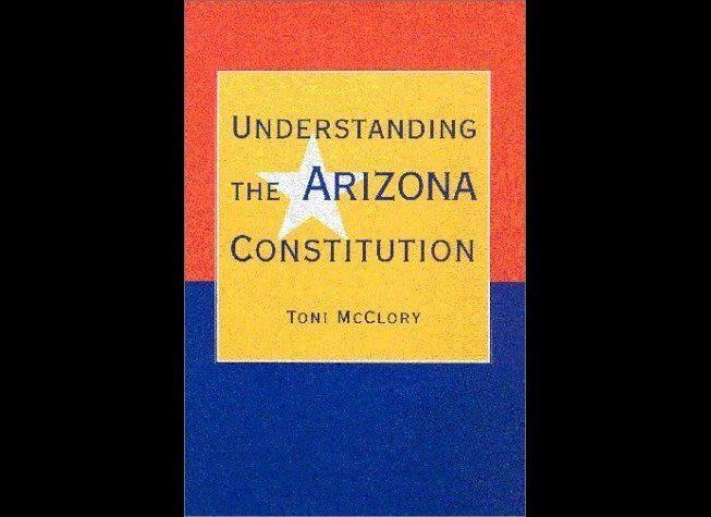'Understanding the Arizona Constitution' by Toni McClory