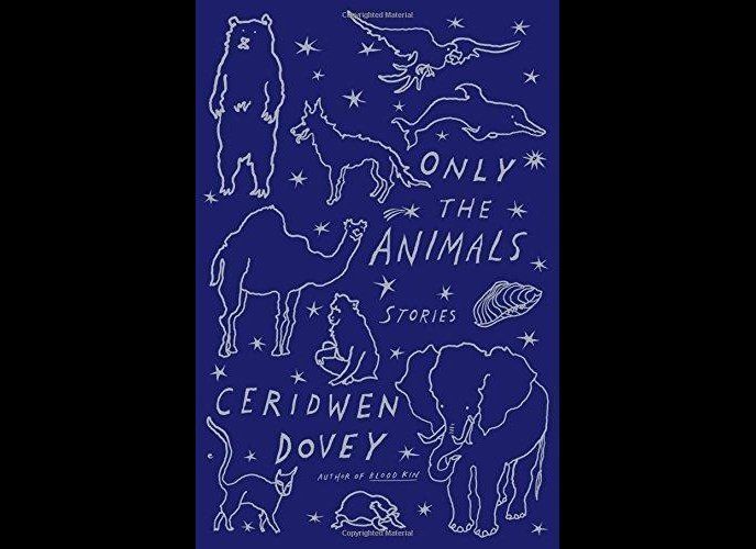 'Only the Animals' by Ceridwen Dovey