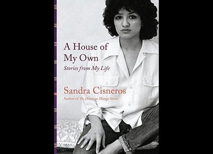 'A House of My Own: Stories from My Life' by Sandra Cisneros