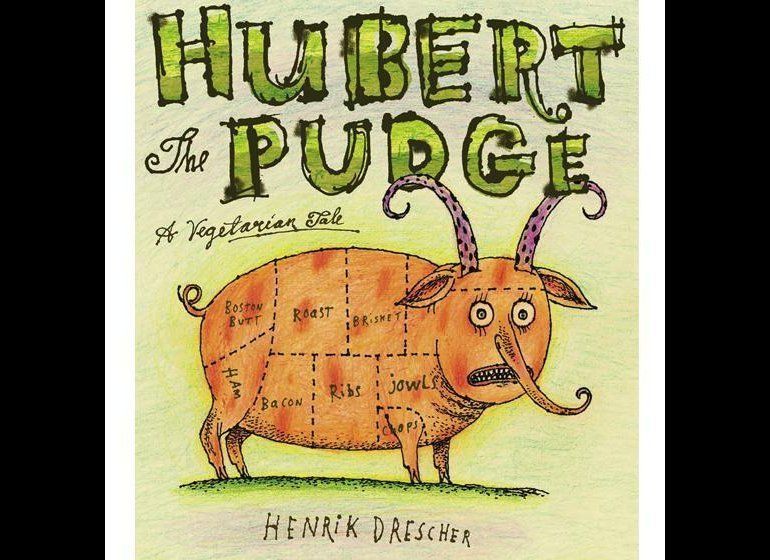 "Hubert the Pudge" by Henrik Drescher 