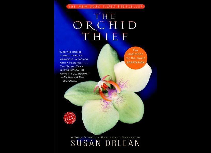 "The Orchid Thief" by Susan Orlean