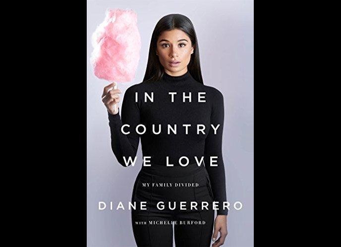 'In the Country We Love: My Family Divided' by Diane Guerrero, Michelle Burford