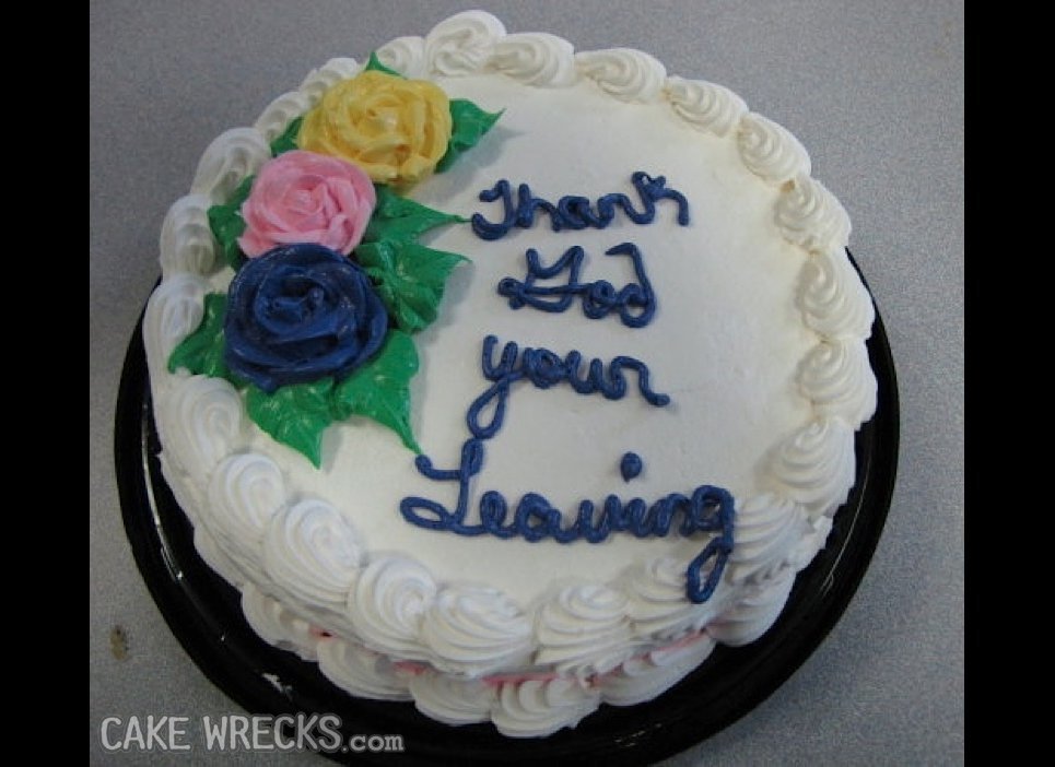 Sorry Youre Leaving Cake - CakeCentral.com