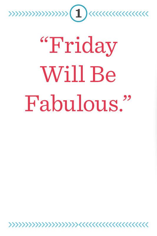 1. 'Friday Will Be Fabulous.'