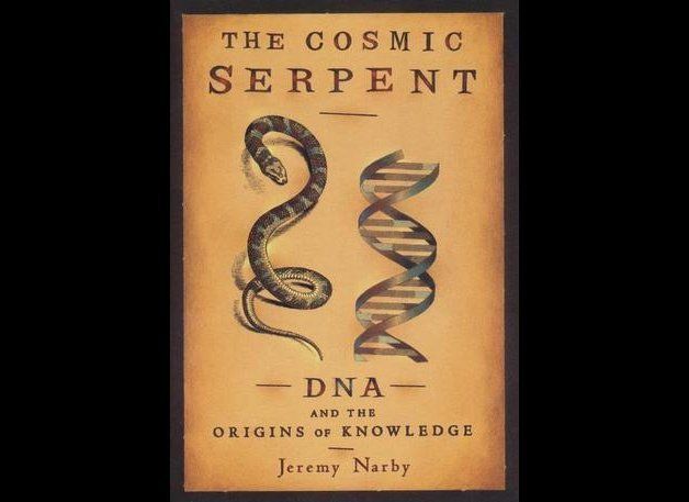 The Cosmic Serpent: DNA and The Origins of Knowledge