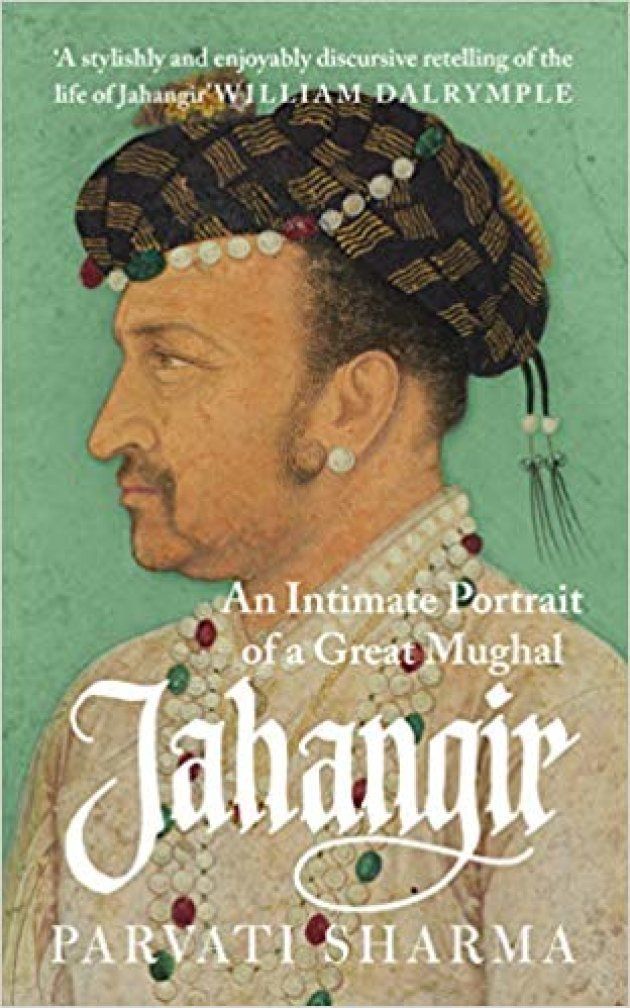 'Jahangir: The Story of an Emperor', by Parvati Sharma.