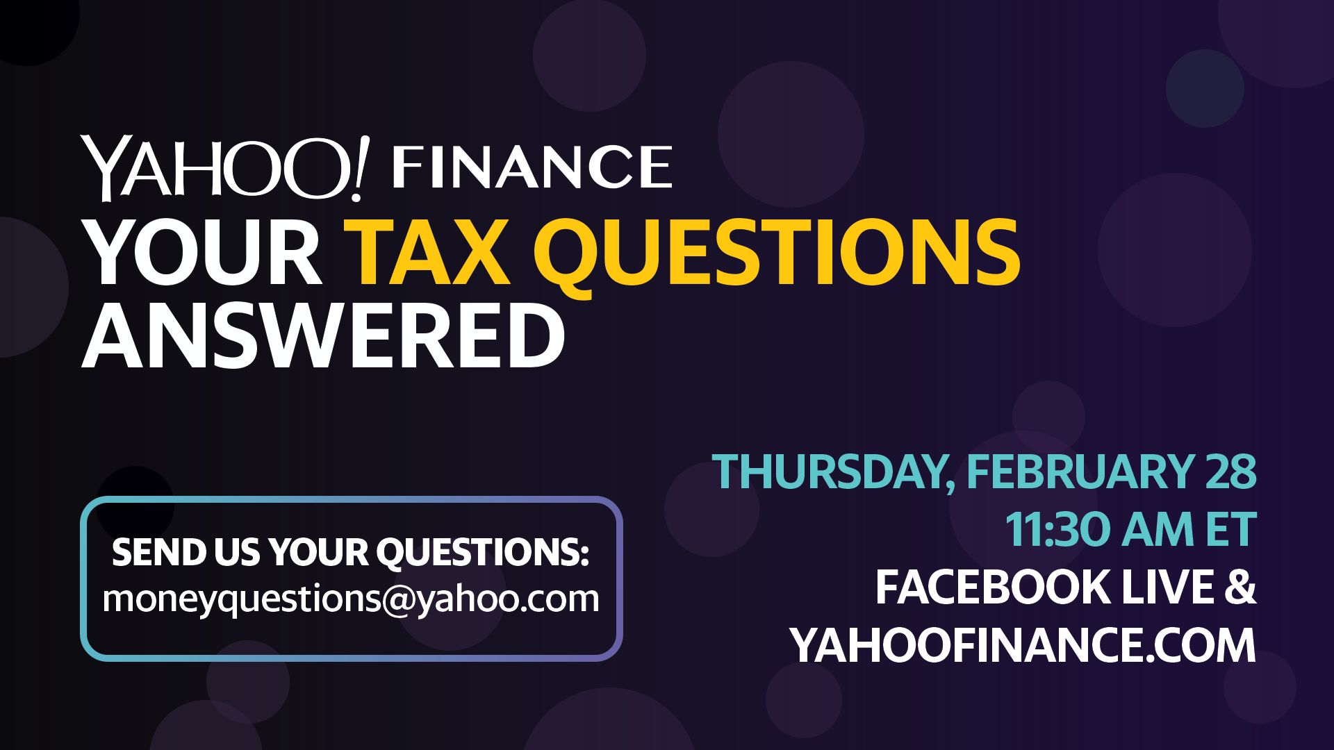 Log in at 11:30 am EST on the 28/02/2019 for the Yahoo Finance Live Tax FAQ session to get all the answers you need. 