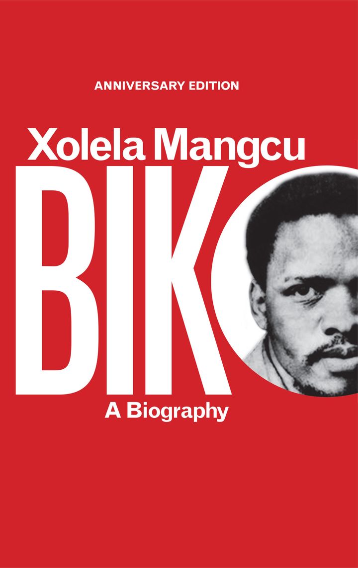 Biko, A Biography.