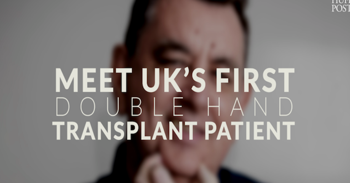 This Is The UK's First Double Hand Transplant Patient HuffPost UK