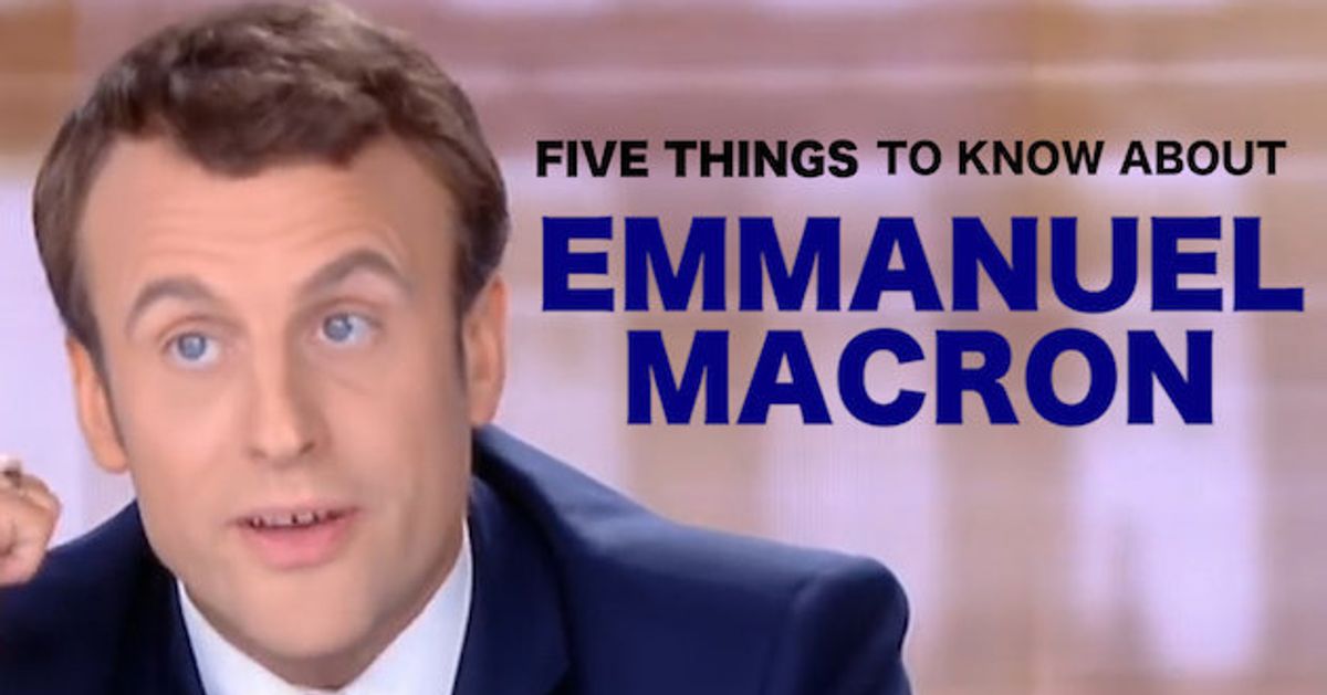 Who Is Emmanuel Macron? Five Things You Should Know About France's ...