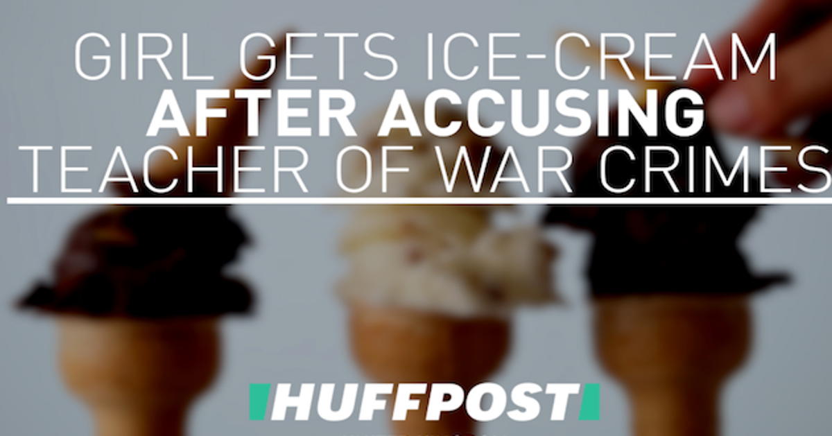 Girl Gets Ice-Cream After Accusing Teacher Of War Crimes | HuffPost UK News