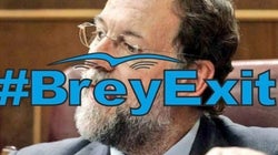 #BreyExit, la etiqueta que arrasa en Twitter para desbancar a Rajoy de La