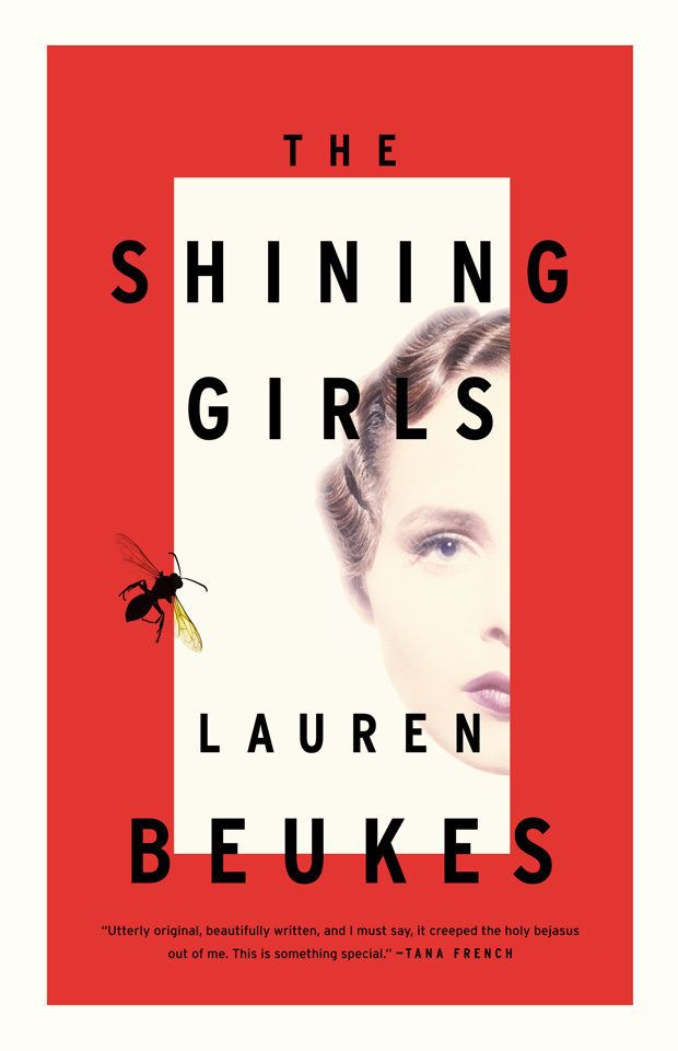 The Shining Girls by Lauren Beukes (Little, Brown/Mulholland) 