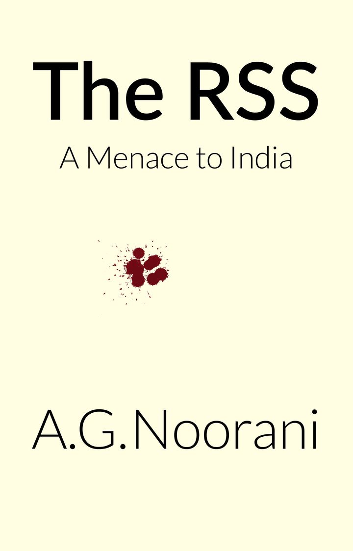 Cover of the soon to be launched book published by Leftword Books and authored by respected constitutional expert, lawyer and political commentator A G Noorani. 