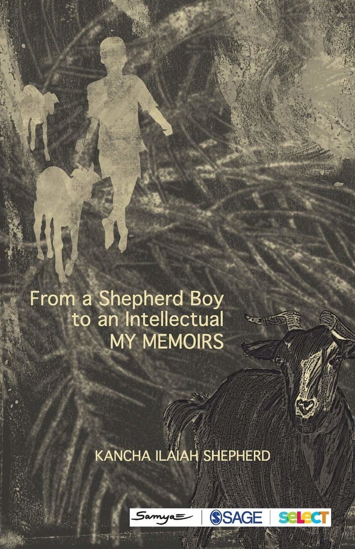 'From a Shepherd Boy to an Intellectual' by Kancha Ilaiah Shepherd. Published by Sage Publications