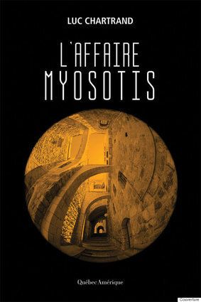 L’affaire Myosotis – Luc Chartrand