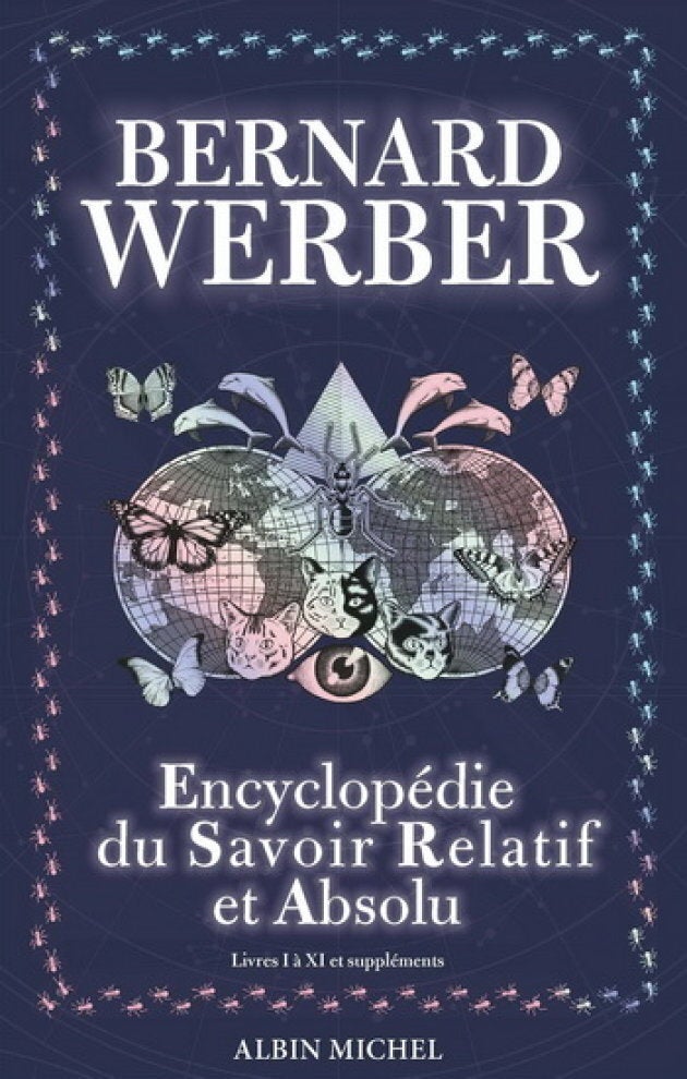 «L'encyclopédie du savoir relatif et absolu» Bernard Weber