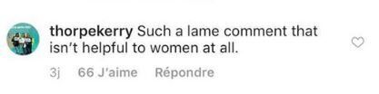 "Un commentaire tellement mauvais qui n'aide pas du tout les femmes."