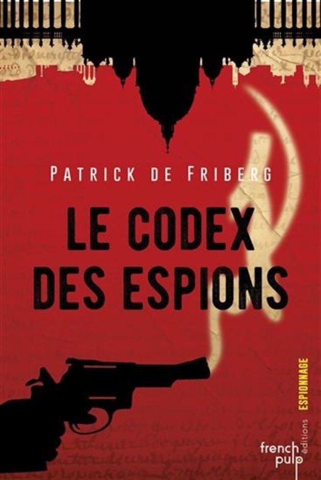 «Le codez des espions», Patrick De Friberg, roman